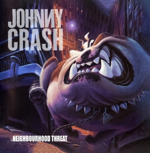 Johnny Crash - Neighbourhood Threat in the group OTHER / Övrigt /  at Bengans Skivbutik AB (5590787)