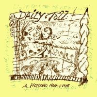 Daily Toll - A Profound Non-Event in the group CD / Upcoming releases / Pop-Rock at Bengans Skivbutik AB (5591022)