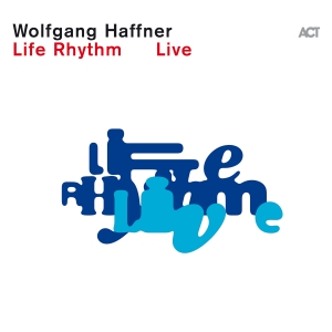 Wolfgang Haffner - Life Rhythm Live in the group CD / Upcoming releases / Jazz at Bengans Skivbutik AB (5591109)