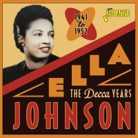 Ella Johnson - The Decca Years, 1941-1952 in the group OUR PICKS / Friday Releases / 2025-04-11 at Bengans Skivbutik AB (5591241)