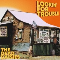 Dead Daisies The - Lookin' For Trouble in the group CD / Upcoming releases / Blues at Bengans Skivbutik AB (5591317)