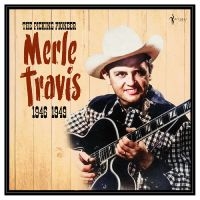 Merle Travis - The Picking Pioneer: 1946-49 in the group VINYL / Upcoming releases / Country at Bengans Skivbutik AB (5591363)