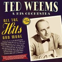 Ted Weems & His Orchestra - All The Hits And More 1923-48 in the group CD / Upcoming releases / Pop-Rock at Bengans Skivbutik AB (5591370)