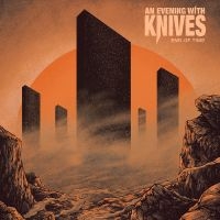 An Evening With Knives - End Of Time in the group CD / Upcoming releases / Hårdrock at Bengans Skivbutik AB (5591615)