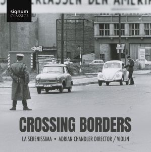 La Serenissima Adrian Chandler - Crossing Borders in the group CD / Upcoming releases / Classical at Bengans Skivbutik AB (5591851)