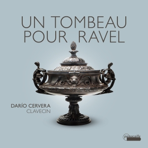 Dario Cervera - Un Tombeau Pour Ravel - Works For H in the group CD / Upcoming releases / Classical at Bengans Skivbutik AB (5591862)