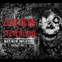 Zeni Geva & Steve Albini - Maximum Implosion in the group CD / Pop-Rock at Bengans Skivbutik AB (5592025)