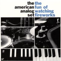 The American Analog Set - The Fun Of Watching Fireworks in the group OUR PICKS / Friday Releases / 2025-05-02 at Bengans Skivbutik AB (5592055)