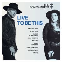 Boneshakers The - Live To Be This in the group VINYL / Upcoming releases / Blues at Bengans Skivbutik AB (5592075)