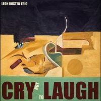 Leon Røsten Trio - Cry Not To Laugh (Vinyl) in the group OUR PICKS / Friday Releases / 2025-04-11 at Bengans Skivbutik AB (5592195)