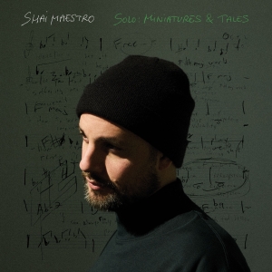 Shai Maestro - Solo: Miniatures & Tales in the group OUR PICKS / Friday Releases / 2025-05-09 at Bengans Skivbutik AB (5592368)