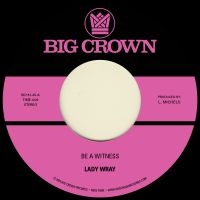 Lady Wray - Be A Witness B/W Best For Us in the group OUR PICKS / Friday Releases / 2025-04-18 at Bengans Skivbutik AB (5592401)