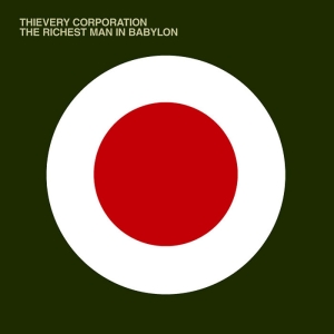 Thievery Corporation - The Richest Man In Babylon in the group CD / Upcoming releases / Pop-Rock at Bengans Skivbutik AB (5592701)