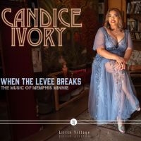 Candice Ivory - When The Levee Breaks: The Music Of in the group CD / Upcoming releases / Blues at Bengans Skivbutik AB (5592797)