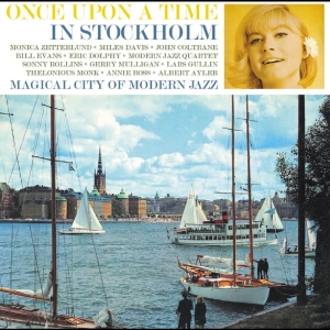 Monica Zetterlund And Her Contemporaries - Once Upon A Time In Stockholm (3CD) in the group CD / Upcoming releases / Jazz at Bengans Skivbutik AB (5592901)