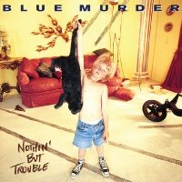 Blue Murder - Nothin' But Trouble (Remastered) (B in the group VINYL / Upcoming releases / Hårdrock at Bengans Skivbutik AB (5593290)