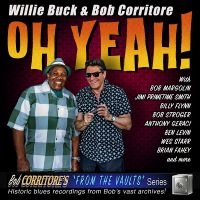 Buck Willie & Corritore Bob - Oh Yeah! in the group CD / Upcoming releases / Blues at Bengans Skivbutik AB (5593938)