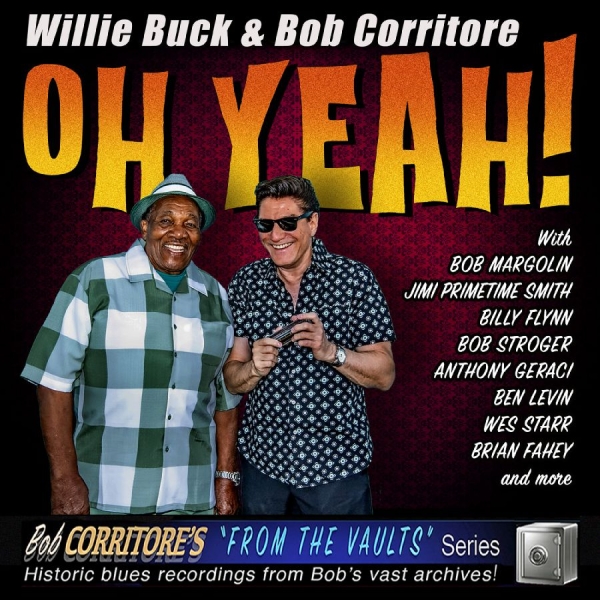Buck Willie & Corritore Bob - Oh Yeah! in the group CD / Blues at Bengans Skivbutik AB (5593938)