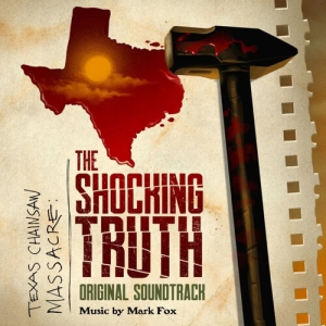Mark Fox - Texas Chainsaw Massacre: The Shocking Truth (Original Soundtrack) in the group VINYL / Elektroniskt at Bengans Skivbutik AB (5594009)