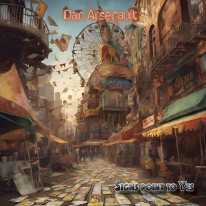 Dan Arsenault - Signs Point To Yes in the group OUR PICKS / Friday Releases / 2025-05-23 at Bengans Skivbutik AB (5594233)