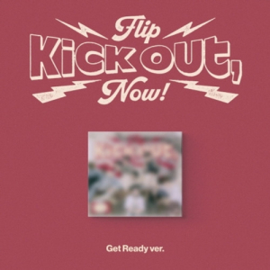 Kickflip - Kick Out, Flip Now (Get Ready Ver.) in the group CD / Upcoming releases / K-Pop at Bengans Skivbutik AB (5594316)