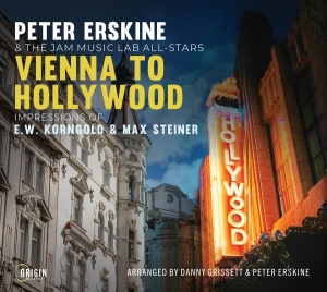 Peter Erskine & The Jam Music Lab All-Stars - Vienna To Hollywood: Impressions Of E.W. Korngold & Max Steiner in the group OTHER / Övrigt / at Bengans Skivbutik AB (5594362)