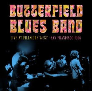 Butterfield Blues Band - Fillmore West, San Francisco, 1966 in the group OTHER / Övrigt /  at Bengans Skivbutik AB (5594371)