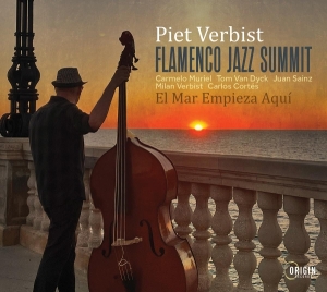 Piet Verbist - Flamenco Jazz Summit: El Mar Empieza Aquí in the group OTHER / Övrigt / at Bengans Skivbutik AB (5594379)