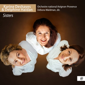 Karine Deshayes & Delphine Haidan & Orchestre National Avignon-Provence - Sisters in the group OTHER / Övrigt /  at Bengans Skivbutik AB (5594397)