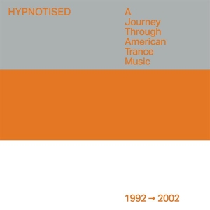 V/A - Hypnotised: A Journey Through American Trance Music (1992 - 2002) in the group OTHER / Övrigt / at Bengans Skivbutik AB (5594407)