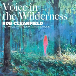 Rob Clearfield & Joe Sanders & Fred Pasqua & Itamar Borochov - Voice In The Wilderness in the group OTHER / Övrigt / at Bengans Skivbutik AB (5594495)