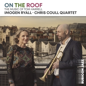 Imogen Ryall & Chris Coull Quartet - On The Roof: The Music Of Tom Harrell in the group OTHER / Övrigt /  at Bengans Skivbutik AB (5594496)
