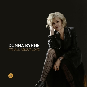 Donna Byrne - It's All About Love in the group OUR PICKS / Friday Releases / 2025-08-15 at Bengans Skivbutik AB (5594510)
