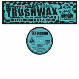 L.A.2000 & Dj Fett Burger - Trushwax in the group VINYL / Norsk Musik at Bengans Skivbutik AB (5594528)