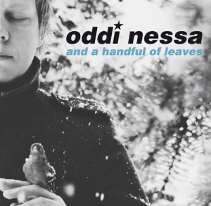Oddi Nessa And A Handful Of Leaves - Oddi Nessa And A Handful Of Leaves in the group Externt_Lager /  at Bengans Skivbutik AB (560090)