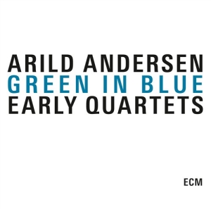 Arild Andersen - Green And Blue. The Early Quartets in the group Externt_Lager /  at Bengans Skivbutik AB (560213)