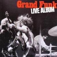Grand Funk Railroad - Live in the group CD / Rock at Bengans Skivbutik AB (560350)