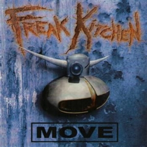 Freak Kitchen - Move in the group CD / Hårdrock/ Heavy metal at Bengans Skivbutik AB (561240)