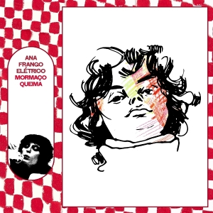 Ana Frango Eletrico - Mormaço Queima in the group OUR PICKS / Friday Releases / 2025-07-04 at Bengans Skivbutik AB (5626583)