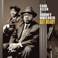 Allen Carl And Rodney Whitaker - Get Ready in the group CD / Jazz at Bengans Skivbutik AB (5626675)