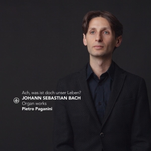 Pietro Paganini - J.S. Bach: Ach, Was Ist Doch Unser Leben? - Organ Works in the group OUR PICKS / Friday Releases / 2025-07-04 at Bengans Skivbutik AB (5627163)