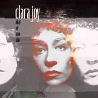 Clara Joy - What We Have Now (Ltd Clear Vinyl) in the group VINYL / Upcoming releases / Pop-Rock at Bengans Skivbutik AB (5627177)