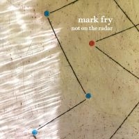 Fry Mark - Not On The Radar in the group CD / Upcoming releases / Svensk Folkmusik at Bengans Skivbutik AB (5627232)