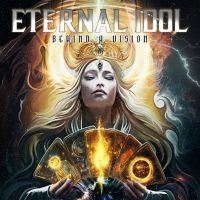 Eternal Idol - Behind A Vision in the group CD / Upcoming releases / Hårdrock at Bengans Skivbutik AB (5627384)