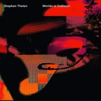 Thelen Stephan - Worlds In Collision (Digipack) in the group CD / Upcoming releases / Jazz at Bengans Skivbutik AB (5627546)