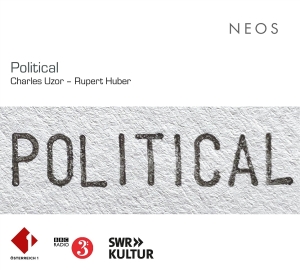 Ensemble Amaltea & Swr Vokalensemble & Bbc Scottish Symphony Orchestra - Charles Uzor/Rupert Huber: Political in the group CD / Klassiskt at Bengans Skivbutik AB (5627761)