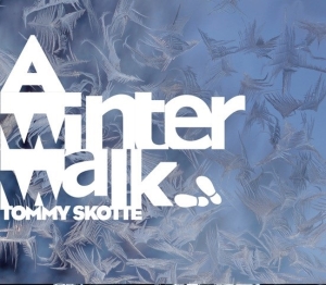 Tommy Skotte - A Winter Walk in the group CD / Upcoming releases / Jazz at Bengans Skivbutik AB (5627766)