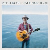 Droge Pete - Fade Away Blue in the group VINYL / Upcoming releases / Pop-Rock at Bengans Skivbutik AB (5627965)