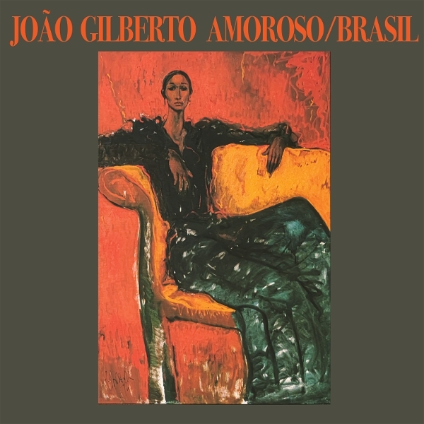 João Gilberto - Amoroso / Brasil in the group OUR PICKS / Friday Releases / 2025-07-25 at Bengans Skivbutik AB (5628035)