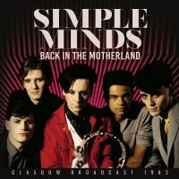 Simple Minds - Back In The Motherland in the group OUR PICKS / Friday Releases / 2025-06-20 at Bengans Skivbutik AB (5628065)